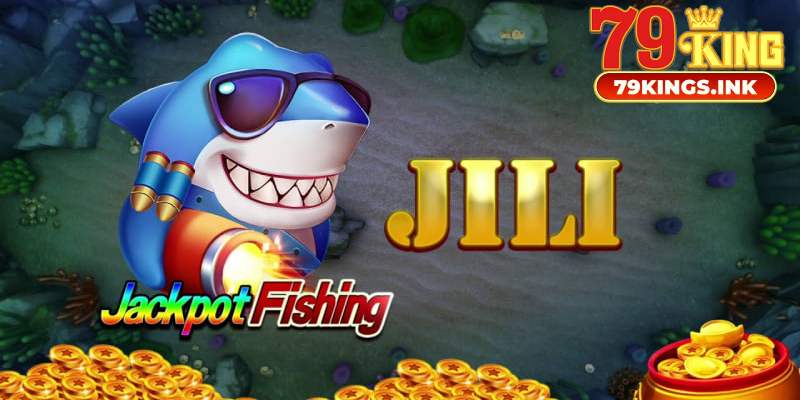 Jackpot Fishing - Bắn cá jackpot 79King